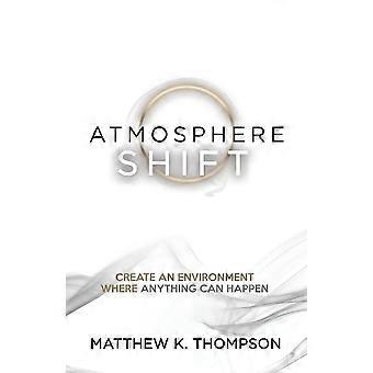 Atmosphere Shift - Matthew K. Thompson - Paperback - en Book