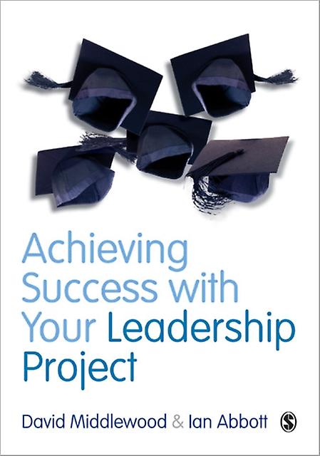 Achieving Success With Your Leadership Project by Ian Abbott Paperback