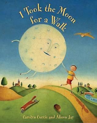 I Took The Moon For A Walk by Carolyn Curtis Paperback Book