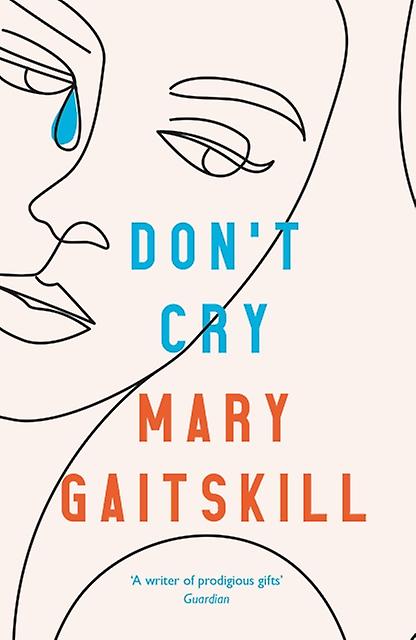 Don't Cry - Mary Gaitskill