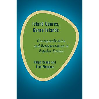 Island Genres Genre Islands Conceptualisation And Representation In Popular F - Ralph Crane