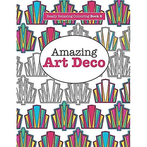 Libro para colorear realmente relajante 8: Increíble Art Déco
