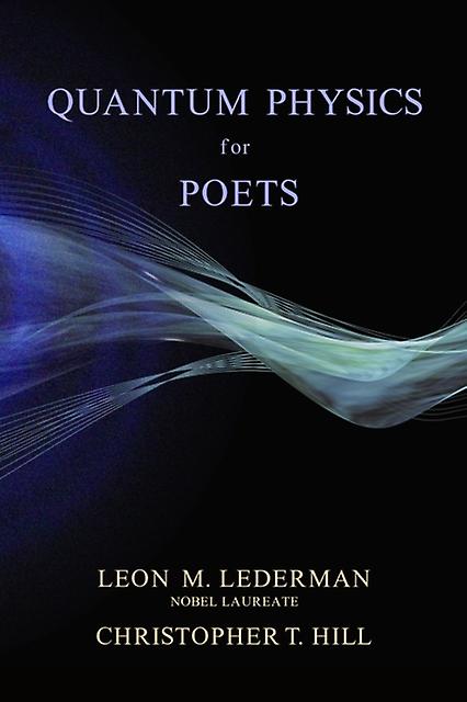 Quantum Physics For Poets by Leon M. Lederman Paperback Book