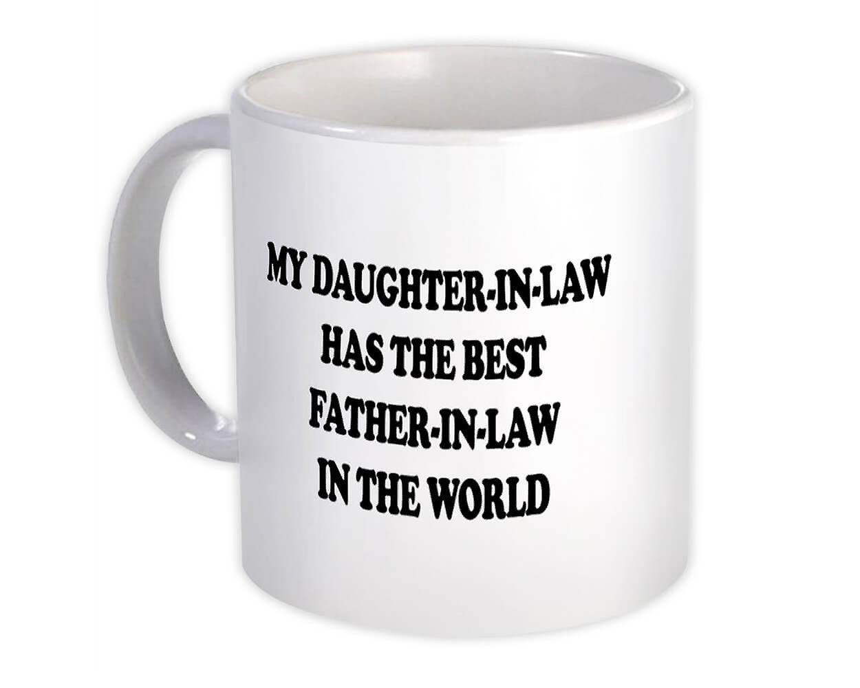 Gift Mug: My Daughter-in-Law Has The Best Father-in-Law In The World Birthday