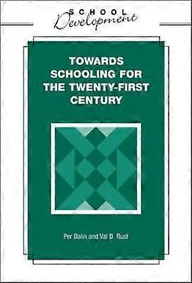 Towards Schooling for 21st Century