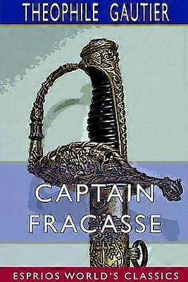Capitaine Fracasse (Esprios Classics)