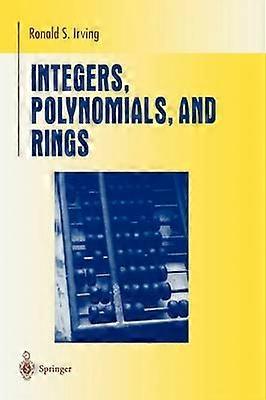 Integers Polynomials and Rings