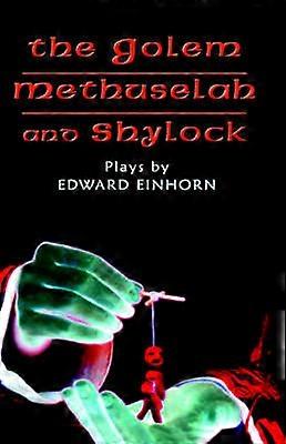 The Golem Methuselah and Shylock