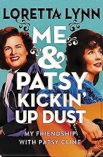 Me & Patsy Kickin Up Dust My Friendship with Patsy Cline
