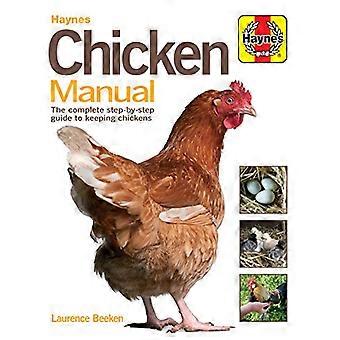 Chicken Manual The complete step by step guide to keeping chickens