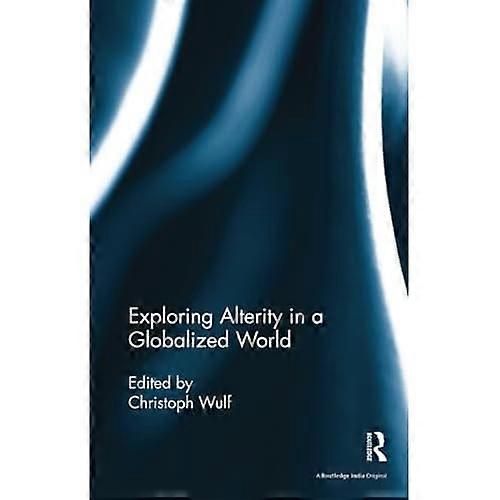 Exploring Alterity in a Globalized World
