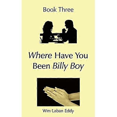 Where Have You Been Billy Boy: Book Three