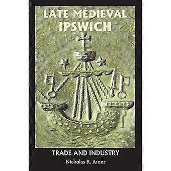 Senmiddelalderens Ipswich : Handel og industri