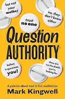 Question Authority by Mark Kingwell Paperback