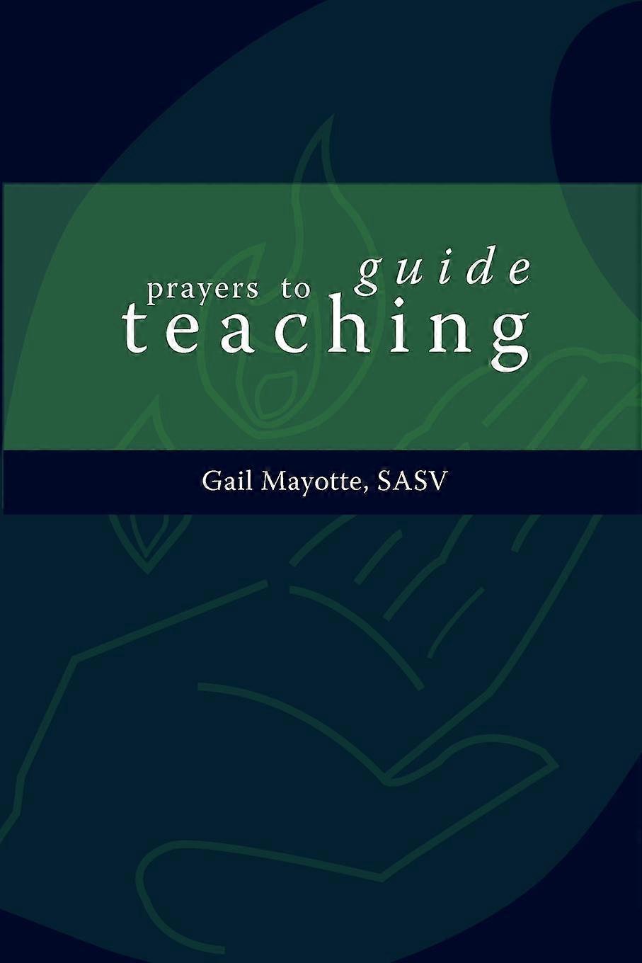 Prayers To Guide Teaching - Gail Mayotte - Paperback - en Book