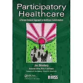 Participatory Healthcare A Person-centered Approach To Healthcare Transformation - Taylor & Francis Ltd