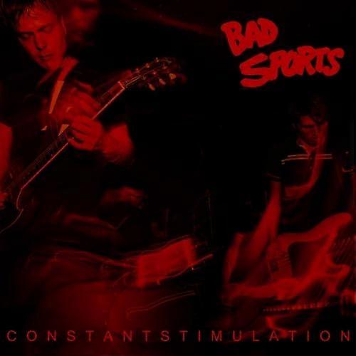 Bad Sports - Constant Stimulation [VINYL]