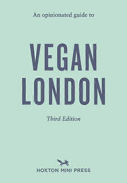 An Opinionated Guide To Vegan London Third Edition by Emmy Watts Paperback