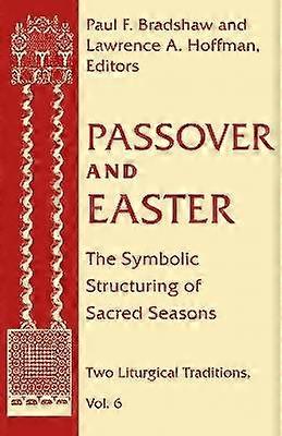 Passover and Easter - The Symbolic Structuring of Sacred Seasons