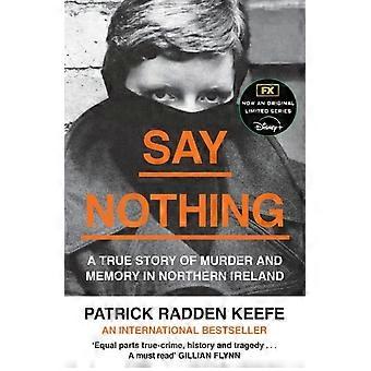 Não Diga Nada (Say Nothing Pb) - Patrick Radden Keefe - Livro em brochura - en