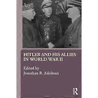Hitler und seine Verbündeten im Zweiten Weltkrieg