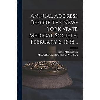 Discours annuel devant la New-York State Medical Society. 6 février 1838 ..