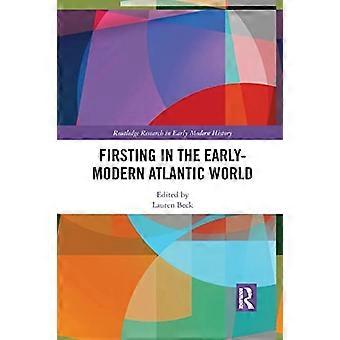 Erstmals in der frühneuzeitlichen atlantischen Welt (Routledge-Forschung zur Geschichte der Frühen Neuzeit)