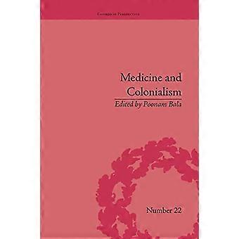Medicine and Colonialism: Historical Perspectives in India and South Africa (Empires in Perspective)