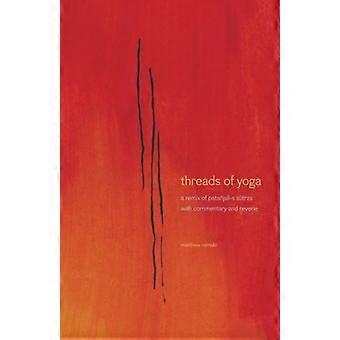 threads of yoga: a remix of patanjali-s sutra-s, with commentary and reverie