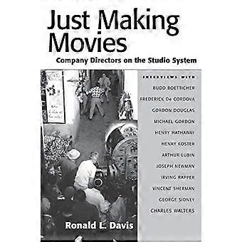Just Making Movies: Company Directors on the Studio System