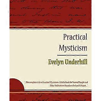 Mysticisme pratique - Evelyn Underhill