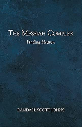 The Messiah Complex: Finding Heaven