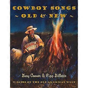 Alte und neue Cowboy-Lieder: 75 Lieder des alten amerikanischen Westens
