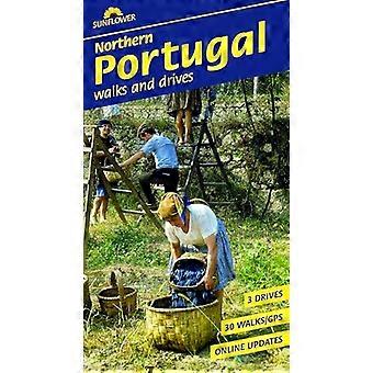 Northern Portugal Sunflower Walking Guide 30 long and short walks and 3 car tours