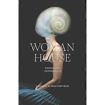 Vrouwenhuis: Essays en Assemblages