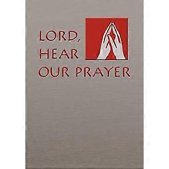 Lord, hear our prayer prayer of the faithful for sundays, holy days, and ritual masses