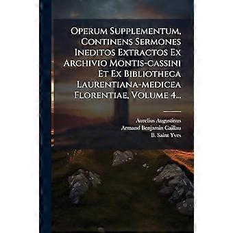 Operum Supplementum Continens Sermones Ineditos Extractos Ex Archivio Montis- - Aurelius Augustinus - Paperback - en Book