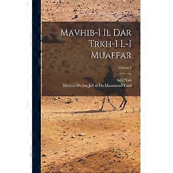 Mavhib-i Il Dar Trkh-i L-i Muaffar Volume 1 - Creative Media Partners LLC - Paperback - English Book - History