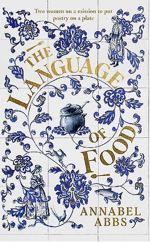 The Language Of Food by Annabel Abbs Hardback Book