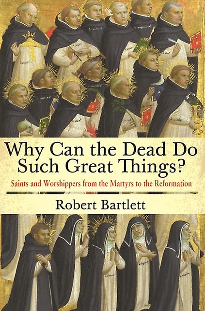 Why Can The Dead Do Such Great Things by Robert Bartlett Paperback Book