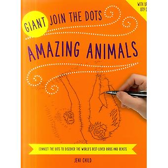 Gigantescos Liguem os Pontos: Animais Incríveis - Anness Publishing