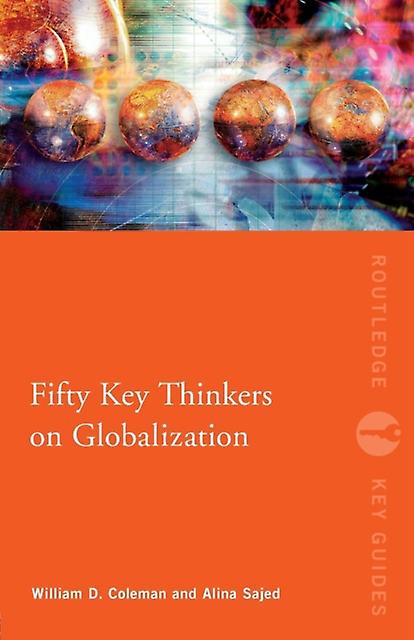 Fifty Key Thinkers On Globalization - William Coleman