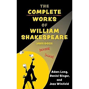Obras Completas de William Shakespeare Abreviadas e Revisadas - Adam Long