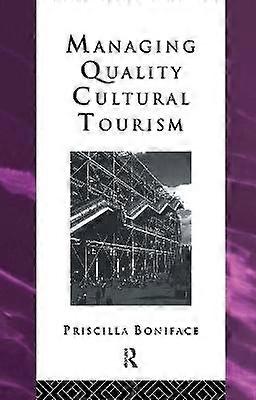 Managing Quality Cultural Tourism