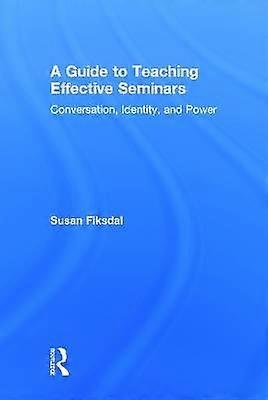 A Guide to Teaching Effective Seminars