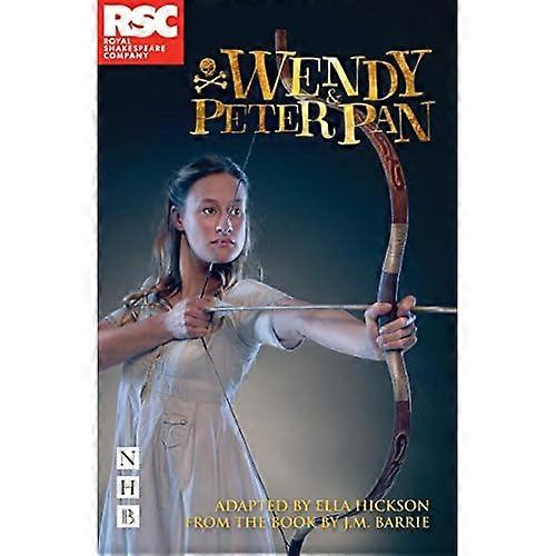 Wendy & Peter Pan (NHB Modern Plays) RSC