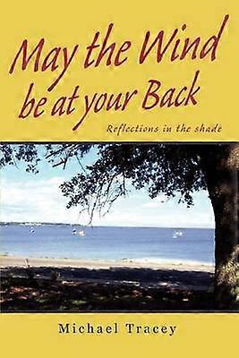 May the Wind be at your Back Reflections in the shade