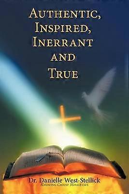 Authentic Inspired Inerrant and True