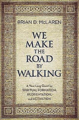 We Make the Road by Walking