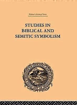 Studies in Biblical and Semitic Symbolism